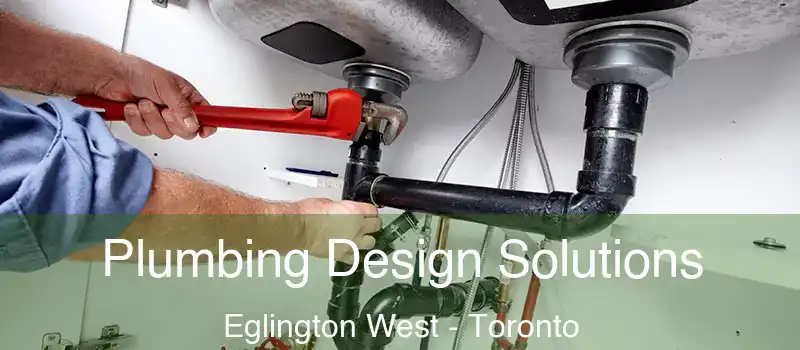  Plumbing Design Solutions Eglington West - Toronto