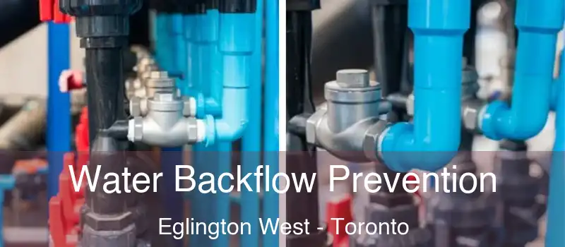  Water Backflow Prevention Eglington West - Toronto